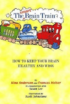 The Smart Brain Train: How to Keep Your Child's Brain Healthy and Wise - Anderson, Nina; Meiser, Frances