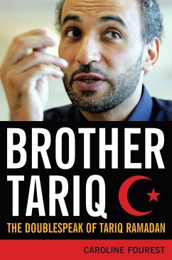 Brother Tariq: The Doublespeak of Tariq Ramadan - Fourest, Caroline