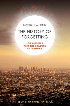The History of Forgetting: Los Angeles and the Erasure of Memory - Klein, Norman M