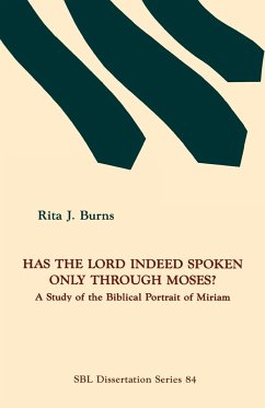 Has the Lord Indeed Spoken only through Moses? - Burns, Rita J.