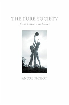 The Pure Society: From Darwin to Hitler - Pichot, Andre