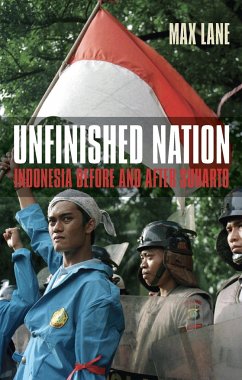 Unfinished Nation: Indonesia Before and After Suharto - Lane, Max