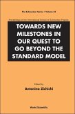 Towards New Milestones in Our Quest to Go Beyond the Standard Model