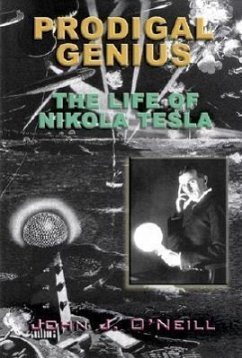 Prodigal Genius: The Life of Nikola Tesla - John J.