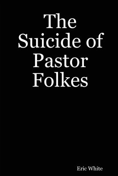 The Suicide of Pastor Folkes - White, Eric