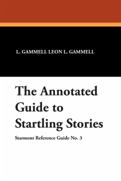 The Annotated Guide to Startling Stories - Leon L. Gammell, L. Gammell; Gammell, Leon L.