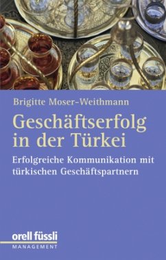 Geschäftserfolg in der Türkei - Moser-Weithmann, Brigitte