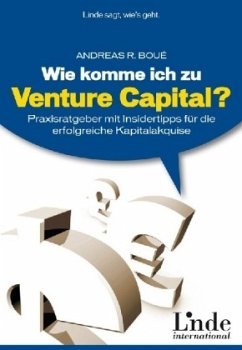 Wie komme ich zu Venture Capital? - Boué, Andreas R.