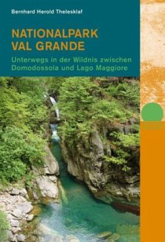 Nationalpark Val Grande - Herold Thelesklaf, Bernhard