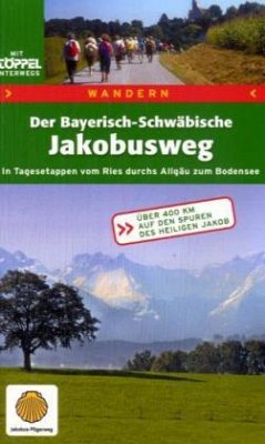 Der Bayerisch-Schwäbische Jakobusweg - Lohrmann, Ulrich