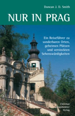 Nur in Prag - Smith, Duncan J. D.