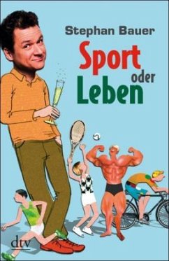 Sport oder Leben - Bauer, Stephan