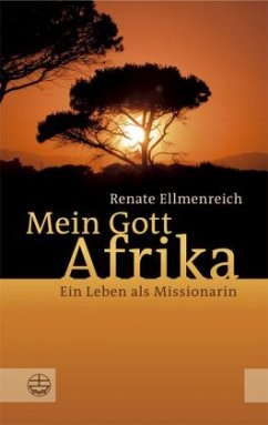 Mein Gott Afrika - Ellmenreich, Renate