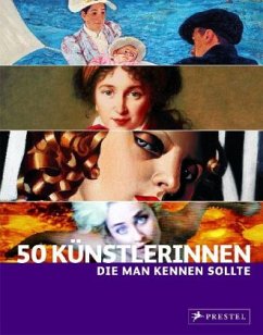 50 Künstlerinnen, die man kennen sollte - Weidemann, Christiane; Larass, Petra; Klier, Melanie