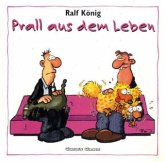 Prall aus dem Leben