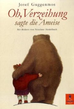 Oh, Verzeihung, sagte die Ameise - Guggenmos, Josef