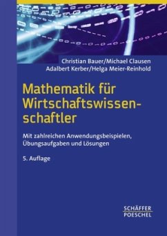 Mathematik für Wirtschaftswissenschaftler - Bauer, Christian; Clausen, Michael; Kerber, Adalbert