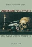Adressat: Nachwelt Adressat: Nachwelt