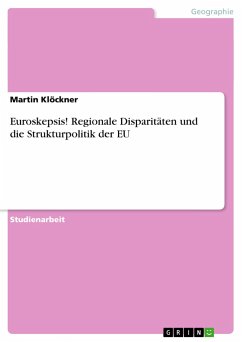 Euroskepsis! Regionale Disparitäten und die Strukturpolitik der EU - Klöckner, Martin