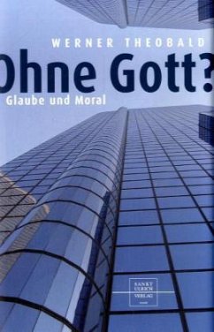 Ohne Gott? - Theobald, Werner