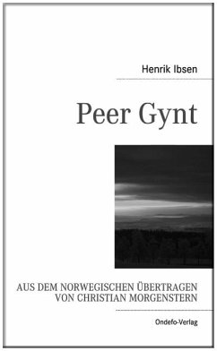 Peer Gynt - Ibsen, Henrik; Morgenstern, Christian; Porthun, J.