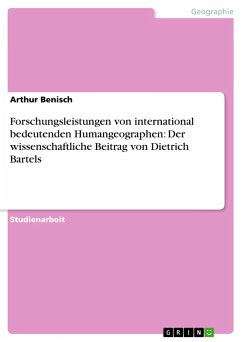 Forschungsleistungen von international bedeutenden Humangeographen: Der wissenschaftliche Beitrag von Dietrich Bartels
