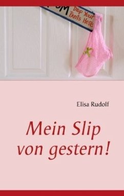 Mein Slip von gestern! - Rudolf, Elisa