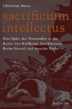 Sacrificium Intellectus - Bauer, Christian A.
