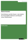 Erich Kästner und die Frauen - eine Analyse des Frauenbildes Kästners am Beispiel seiner Emil-Romane