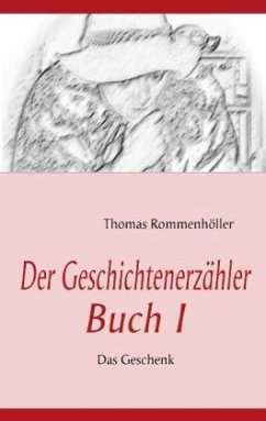 Der Geschichtenerzähler Buch I - Rommenhöller, Thomas