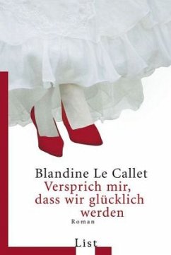 Versprich mir, dass wir glücklich werden - Le Callet, Blandine