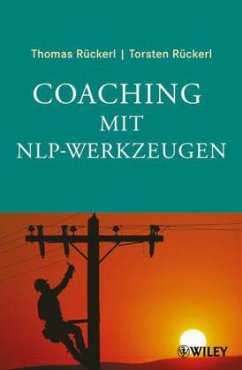 Coaching mit NLP-Werkzeugen - Rückerl, Thomas; Rückerl, Torsten