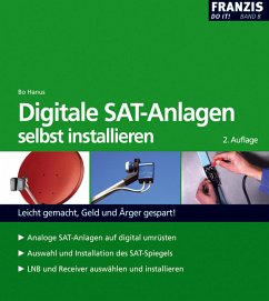 Digitale SAT-Anlagen selbst installieren - Hanus, Bo