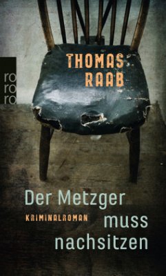 Der Metzger muss nachsitzen / Willibald Adrian Metzger Bd.1 - Raab, Thomas