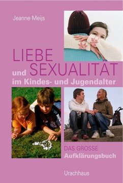 Liebe und Sexualität im Kindes- und Jugendalter - Meijs, Jeanne