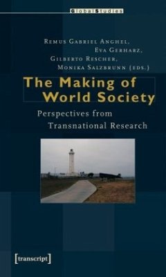 The Making of World Society - Perspectives from Transnational Research - The Making of World Society