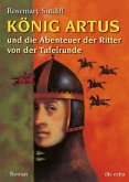 König Artus und die Abenteuer der Ritter von der Tafelrunde