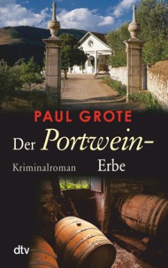 Der Portwein-Erbe / Weinkrimi Bd.5 - Grote, Paul