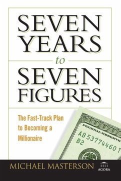 Seven Years to Seven Figures - Masterson, Michael