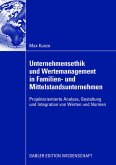 Unternehmensethik und Wertemanagement in Familien- und Mittelstandsunternehmen Unternehmensethik und Wertemanagement in Familien- und Mittelstandsunternehmen