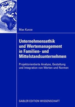 Unternehmensethik und Wertemanagement in Familien- und Mittelstandsunternehmen - Kunze, Max