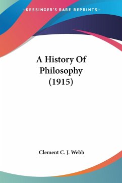 A History Of Philosophy (1915) - Webb, Clement C. J.