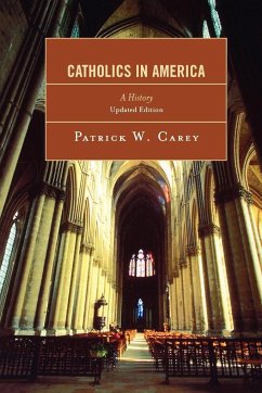 Catholics in America - Carey, Patrick W.