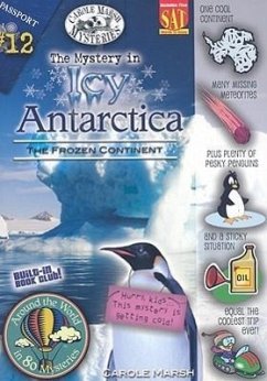The Mystery in Icy Antarctica: The Frozen Continent - Marsh, Carole