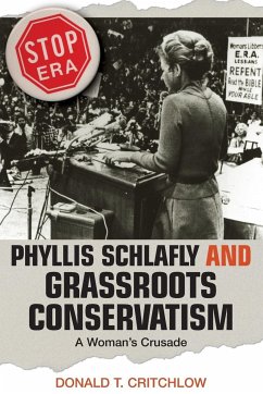 Phyllis Schlafly and Grassroots Conservatism - Critchlow, Donald T.