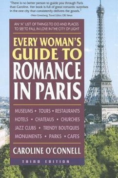 Every Woman's Guide to Romance in Paris, Third Edition - O'Connell, Caroline