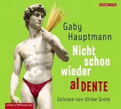 Nicht schon wieder al dente, 4 Audio-CDs - Hauptmann, Gaby