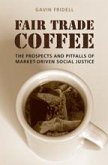 Fair Trade Coffee: The Prospects and Pitfalls of Market-Driven Social Justice