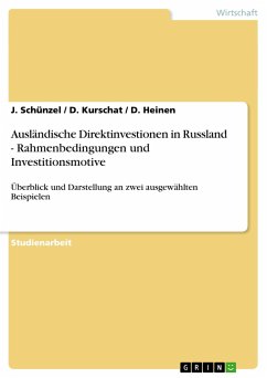 Ausländische Direktinvestionen in Russland - Rahmenbedingungen und Investitionsmotive - Schünzel, J.;Heinen, D.;Kurschat, D.