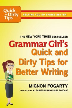 Grammar Girl's Quick and Dirty Tips for Better Writing - Fogarty, Mignon